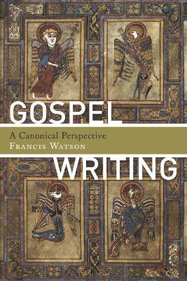Francis Watson - Gospel Writing, Häftad