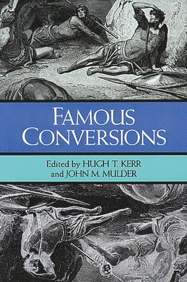 Hugh T. Kerr, John M. Mulder - Famous Conversions, Häftad