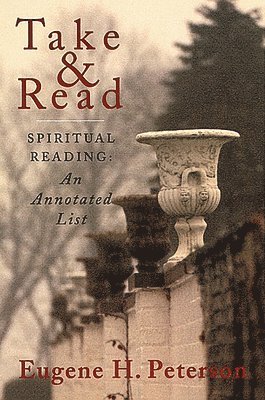bokomslag Take and Read: Spiritual Reading -- An Annotated List
