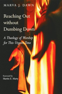 Marva J. Dawn - Reaching Out without Dumbing Down, Häftad