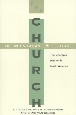 The Church Between Gospel and Culture 1