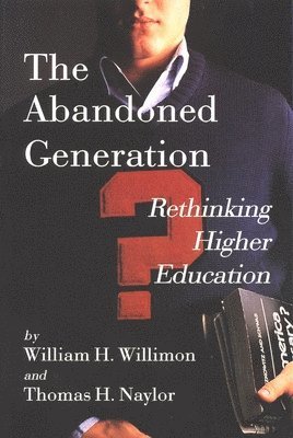 William H. Willimon, Thomas H. Naylor, Will Willimon - Abandoned Generation, Häftad