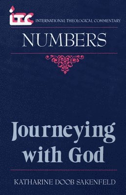 Journeying with God: A Commentary on the Book of Numbers