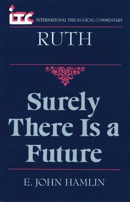E. John Hamlin - Ruth: Surely There is a Future, Häftad