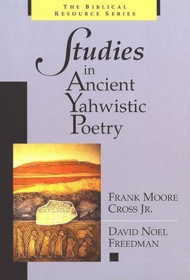 David Noel Freedman, Frank Moore Cross - Studies in Ancient Yahwistic Poetry, Häftad