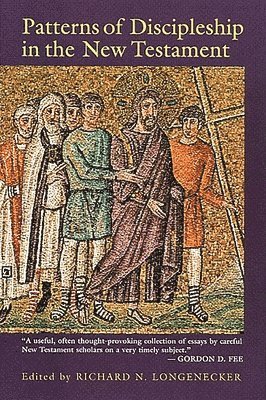 Richard N. Longenecker - Patterns of Discipleship in the New Testament, Häftad