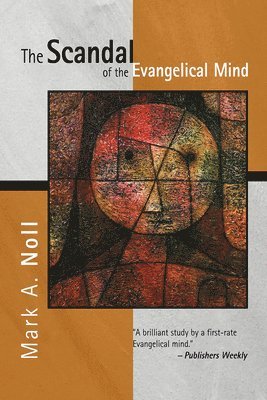 Noll, M: Scandal of the Evangelical Mind