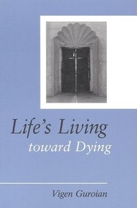 bokomslag Life's Living Toward Dying