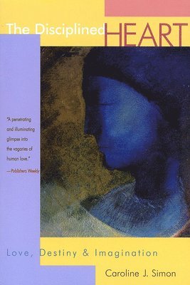 Caroline J. Simon - The Disciplined Heart, Häftad