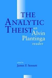 bokomslag The Analytic Theist: An Alvin Plantinga Reader