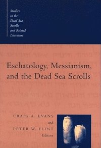 bokomslag Eschatology, Messianism and the Dead Sea Scrolls