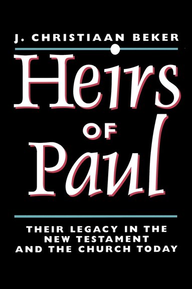 bokomslag Heirs Of Paul: Their Legacy In The New Testament And The Church Today