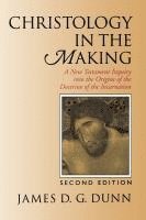 bokomslag Christology in the Making: A New Testament Inquiry Into the Origins of the Doctrine of the Incarnation