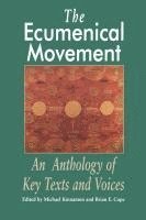 bokomslag The Ecumenical Movement: An Anthology of Basic Texts and Voices