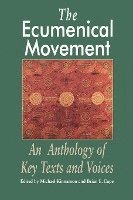 The Ecumenical Movement: An Anthology of Basic Texts and Voices 1