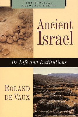 Roland De Vaux - Ancient Israel: Its Life and Instructions, Häftad