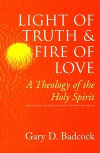 bokomslag Light of Truth and Fire of Love