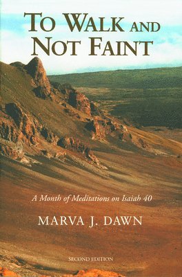 bokomslag To Walk and Not Faint: A Month of Meditations on Isaiah 40