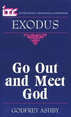 Godfrey Ashby - Exodus: Go Out and Meet God, Häftad