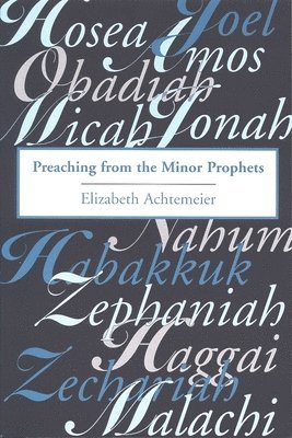 Elizabeth Achtemeier - Preaching from the Minor Prophets, Häftad