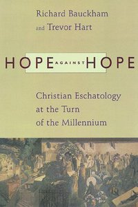 bokomslag Hope Against Hope: Christian Eschatology at the Turn of the Millennium