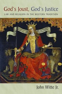 bokomslag God's Joust, God's Justice: Law and Religion in the Western Tradition
