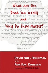 bokomslag What Are the Dead Sea Scrolls and Why Do They Matter?
