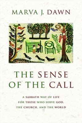 Marva J. Dawn - The Sense of the Call, Häftad