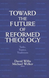 bokomslag Toward the Future of Reformed Theology