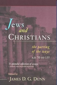 bokomslag Jews and Christians: The Parting of the Ways, A.D. 70 to 135