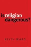 bokomslag Is Religion Dangerous?