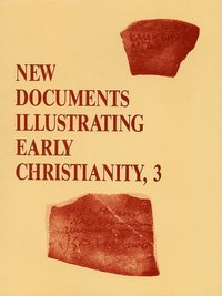 bokomslag New Documents Illustrating Early Christianity, 3: A Review of Greek Inscriptions and Papyri Published in 1978