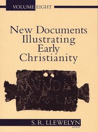 bokomslag New Documents Illustrating Early Christianity, Vol 8