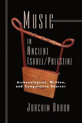 Joachim, Braun - Music in Ancient Israel/Palestine, Häftad