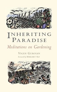 bokomslag Inheriting Paradise: Meditations on Gardening
