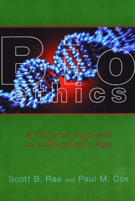 Scott B. Rae, Paul Cox - Bioethics, Häftad