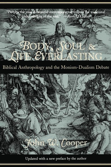 bokomslag Body, Soul, and Life Everlasting: Biblical Anthropology and the Monism-Dualism Debate
