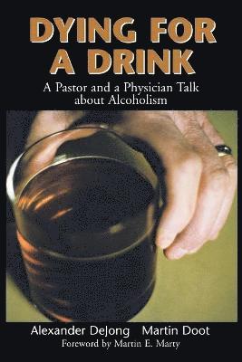 Alexander De Jong, Martin C. Doot, Alexander Dejong, Martin Doot - Dying for a Drink, Häftad