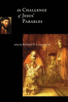 Richard N. Longenecker, Richard N. Longenecker - Challenge of Jesus' Parables, Häftad