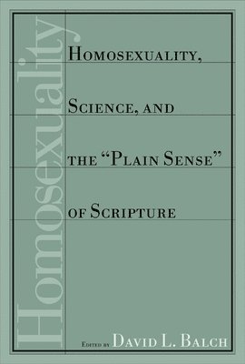 Homosexuality, Science and the Plain Sense of Scripture 1