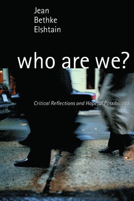 Jean Bethke Elshtain - Who Are We?, Häftad