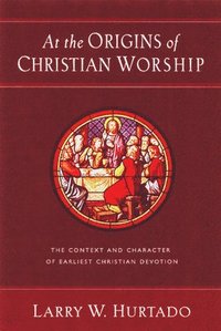 bokomslag At the Origins of Christian Worship