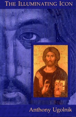 Anthony Ugolnik, Richard Mouw - Illuminating Icon, Häftad