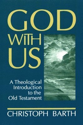 Christoph Barth, Marie-Claire Barth, Geoffrey W. Bromiley - God with Us, Häftad