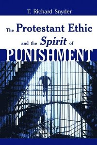 bokomslag The Protestant Ethic and Spirit of Punishment