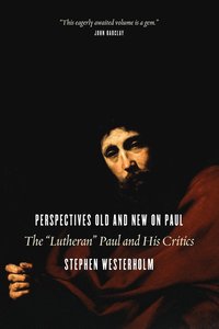 bokomslag Perspectives Old and New on Paul: The "Lutheran" Paul and His Critics