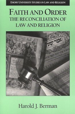 bokomslag Faith and Order: The Reconciliation of Law and Religion