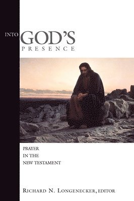 LONGENECKER, Richard N. Longenecker - Into God'S Presence, Häftad