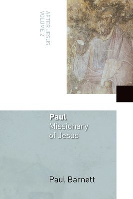 Paul Barnett - Paul, Missionary of Jesus, Häftad