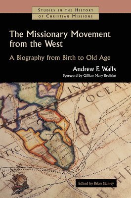 Andrew F Walls, Brian Stanley - Missionary Movement from the West, Häftad